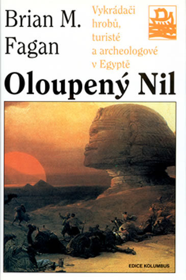 Oloupený Nil - Brian M. Fagan (edice Kolumbus) - Kliknutím na obrázek zavřete